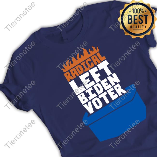 Radical Left Biden Voter New Tee Mtracey