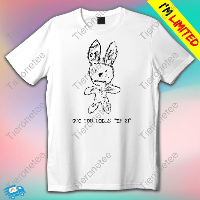 Goo Goo Dolls Merch Ep 21 Bunny Shirts