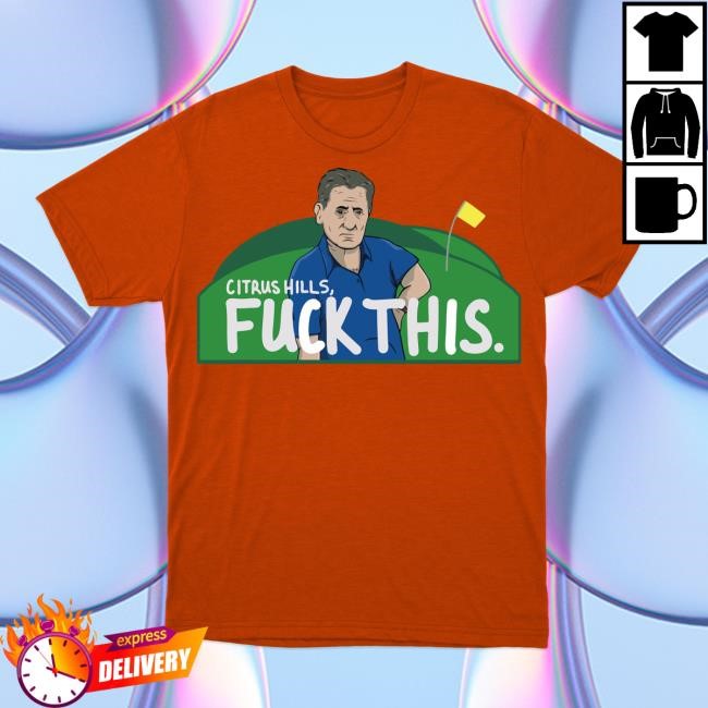 Citrus Hills Fuck This New Tee Section 10
