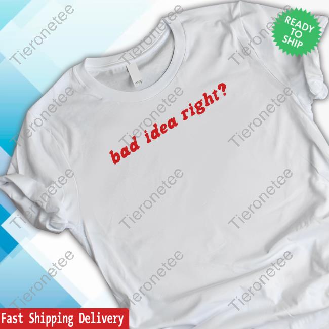 Bad Idea Right Tee
