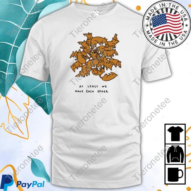 Official Beetle Moses Merch Ratking At Least Have Each We Other Shirts