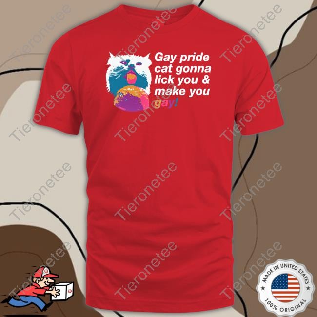 Gay Pride Cat Gonna Lick You & Make You Gay Shirt