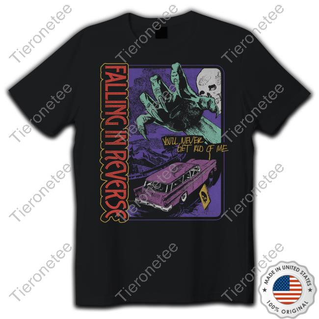 Falling In Reverse Merch Spooky Drive You'll Never Get Rid Of Me Shirt