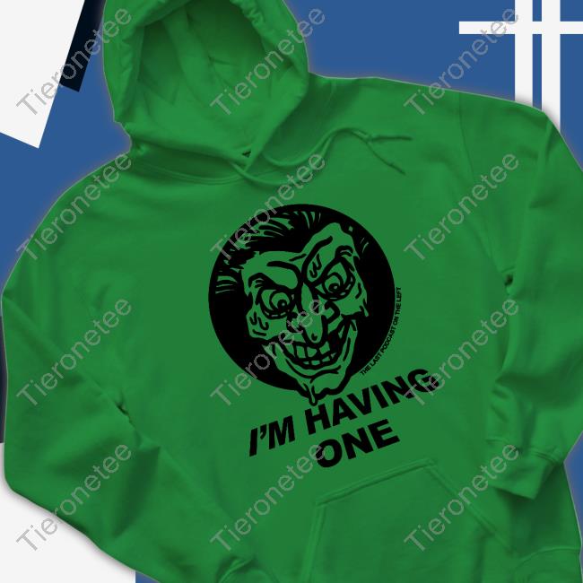 I'm Having One T Shirts Last Podcast On The Left Merch I'm Having One T-Shirt