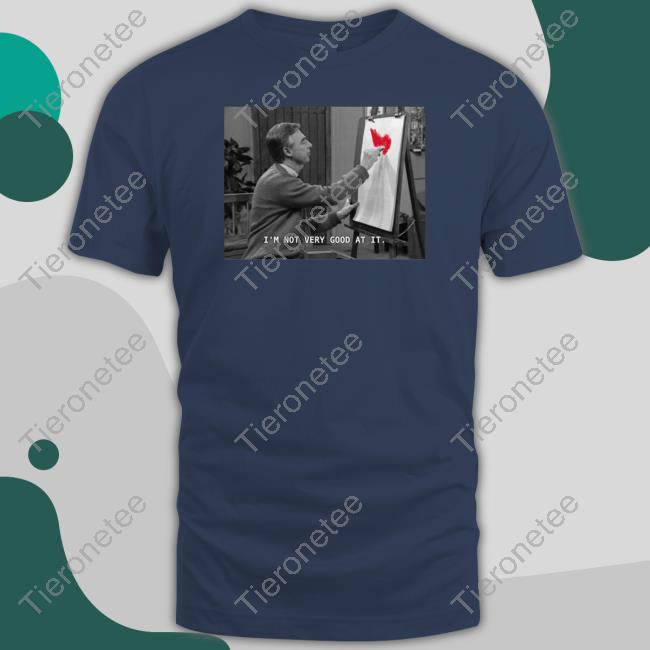 Official Fred Rogers I'm Not Very Good At It Tee Shirt