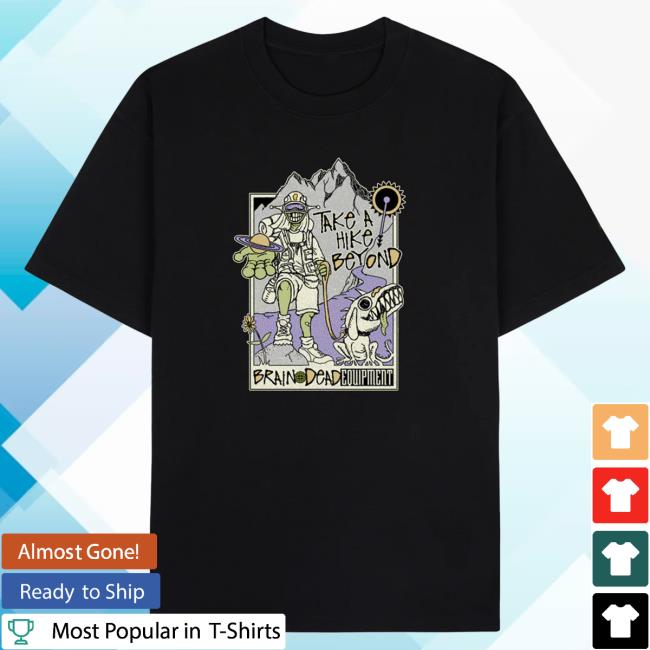 Official Brain Dead Merch Store We Are Brain Dead Take A Hike Beyond Tshirt - Black Brain Dead Apparel Clothing Shop BrainDead