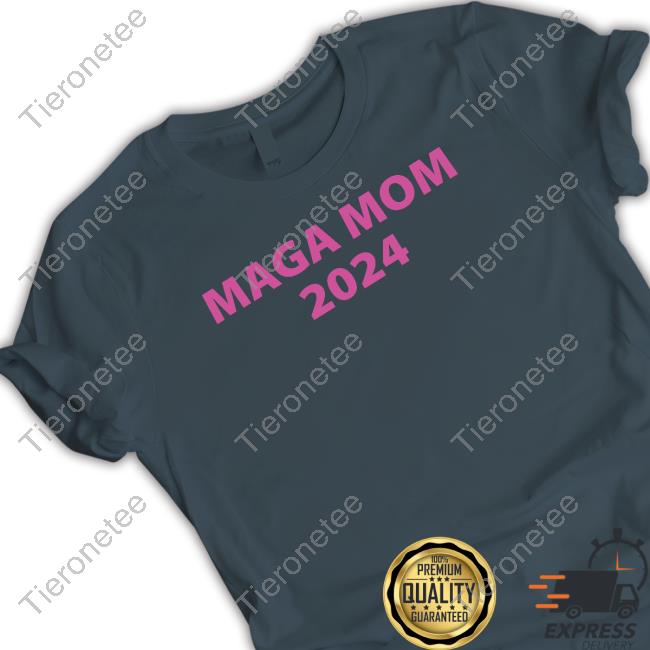 Maga Mom 2024 Shirts