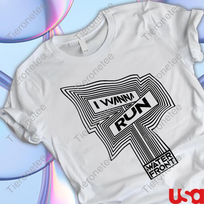 Waterfront I Wanna Run Hoodie