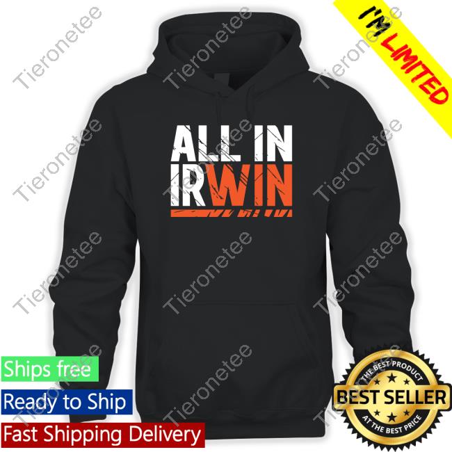 All In Irwin New Shirt