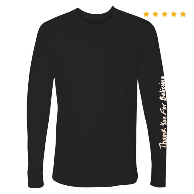 Official Toosii Merch Store Toosii Thank You For Believing Black Long Sleeve Tee Shirt Toosii Apparel Clothing Shop Toosii2x