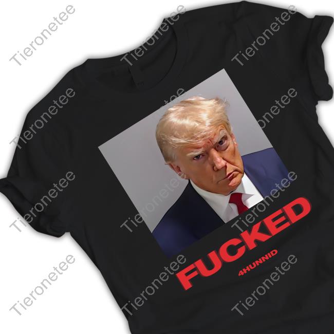 Trump Mugshot Fucked T-Shirt