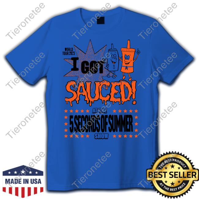 Official 5 Seconds Of Summer Merch World Tour 2023 I Got Sauced Tee