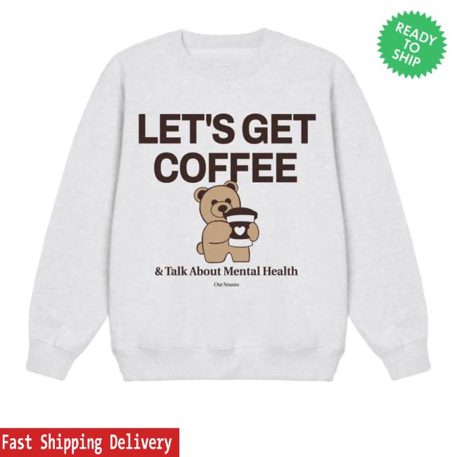 Official Ourseasns Merch Coffee & Mental Health Teddy Hoodies