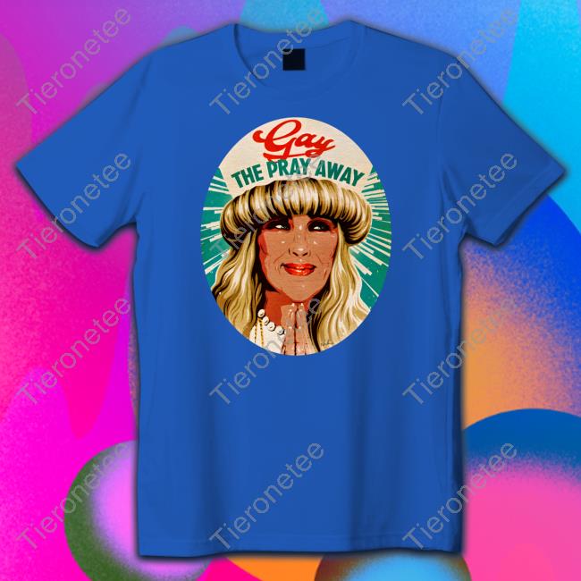 Official Nordacious Shop Gay The Pray Away Tee Shirt