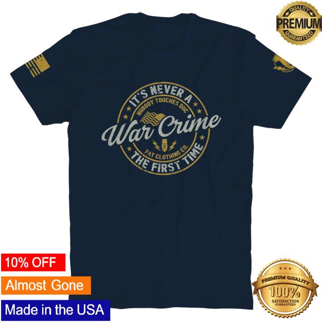 Official The Fat Electrician Merch Bunker Branding The Fat Electrician It's Never War Crime The First Time New Shirt Navy BunkerBranding
