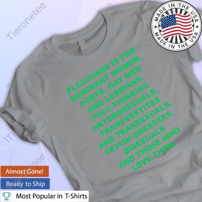 Official Pleasures Is For Dominant Women Poets Gay Men And Lesbians Shirts