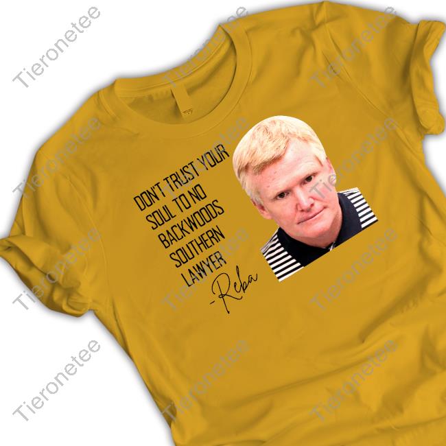 Don't Trust Your Soul To No Backwoods Southern Lawyer Tee