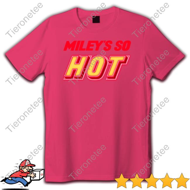 Miley's So Hot T-Shirt Fletcher News