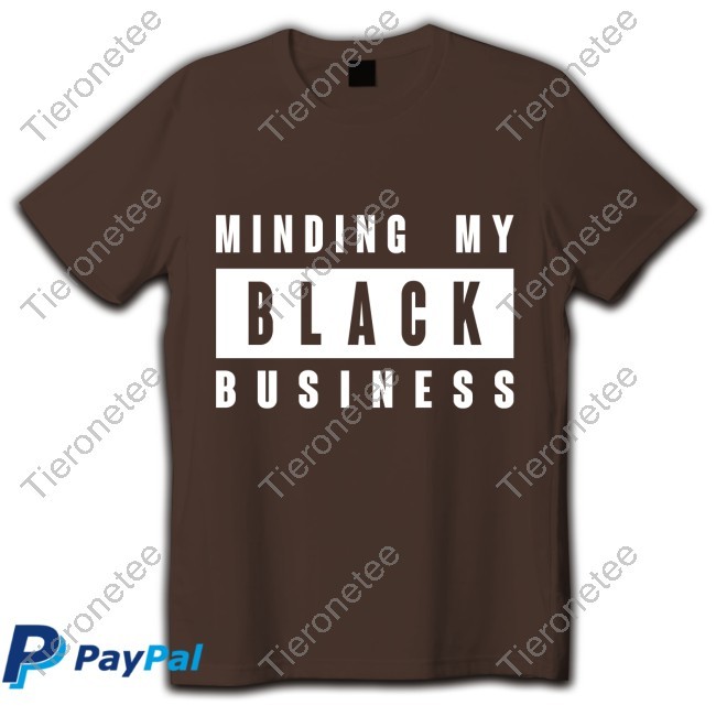 Minding My Black Business T Shirt