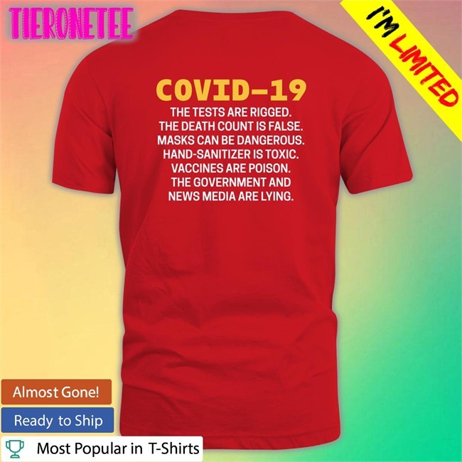 Covid-19 The Tests Are Rigged. The Death Count Is False Shirt