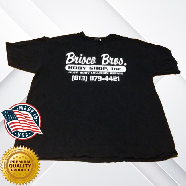 Brisco Brothers Shop Inc Auto Body Collision Repair (813) 879-4421 Tee