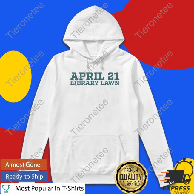 Official April 21 Library Lawn T Shirts