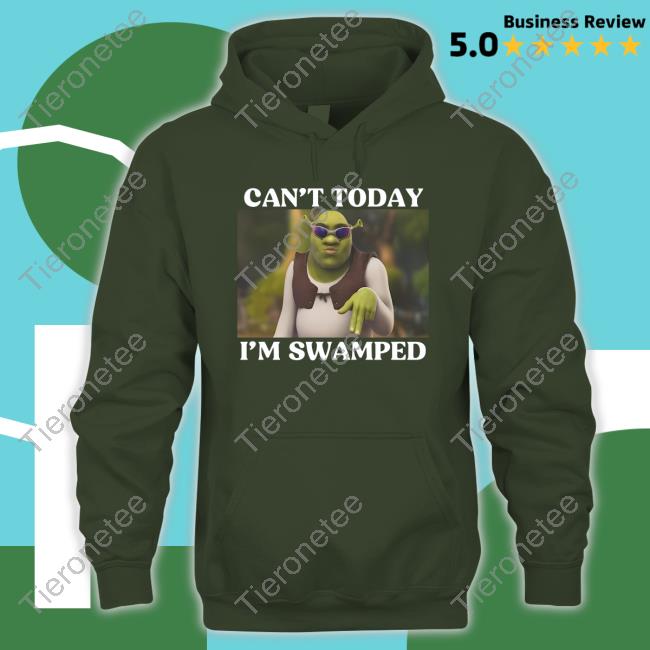 Shrek Can't Today I'm Swamped Special Edition T Shirt