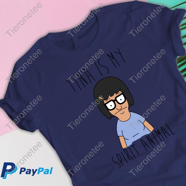 Tina Is My Spirit Animal Tee Akitty