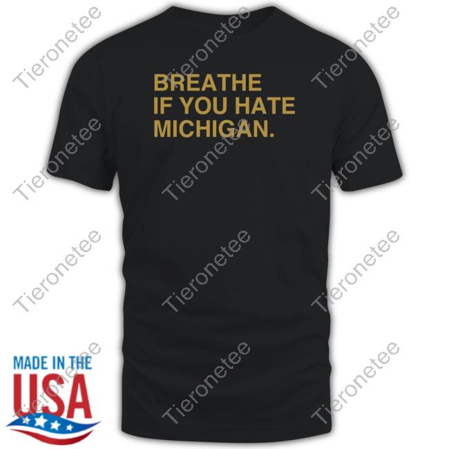 Obvious Shirts Merch Breathe If You Hate Michigan Long Sleeve Tee