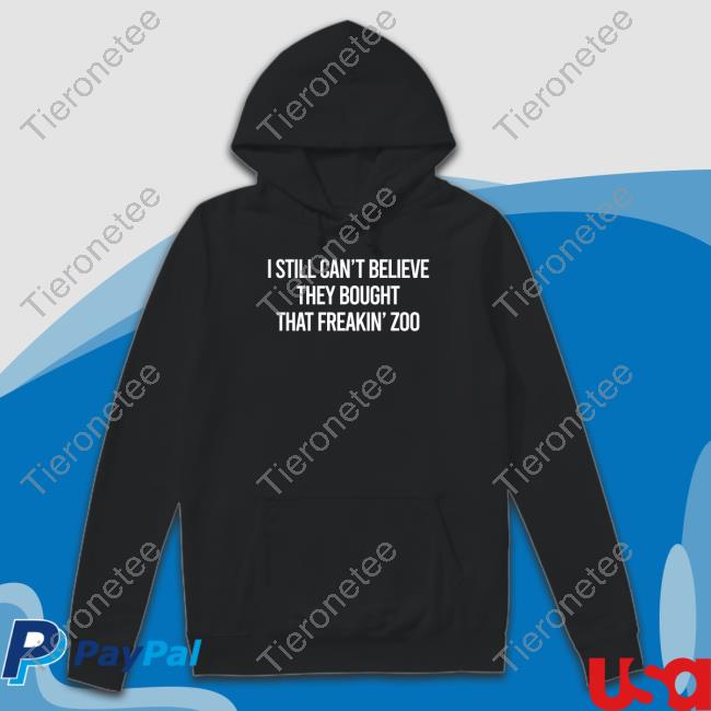 I Still Can't Believe Shirt