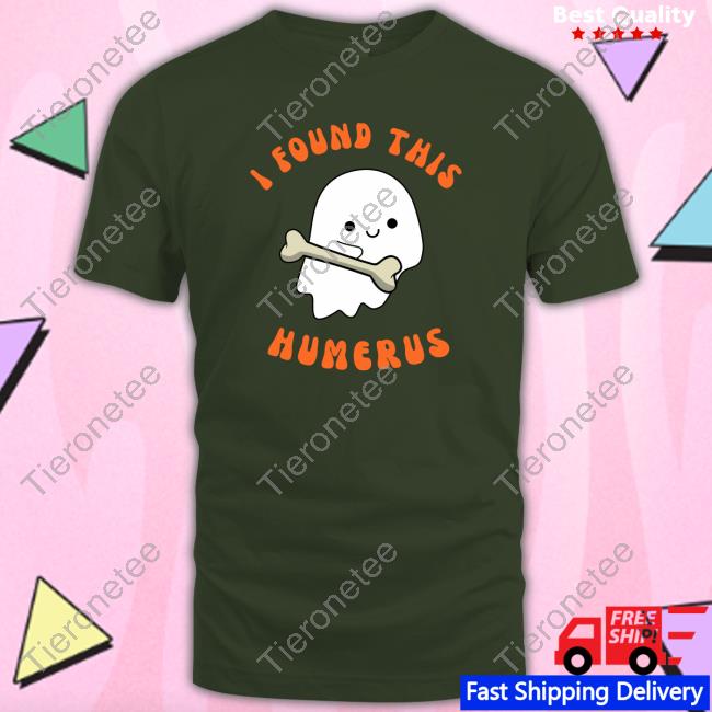 I Found This Humerus Halloween Tee Shirt