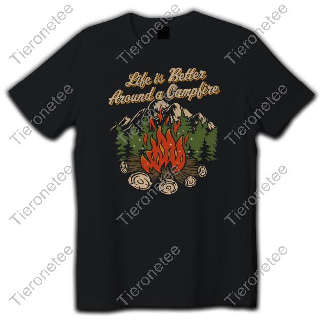 Life Is Better Around A Camp Fire Crewneck Sweatshirt
