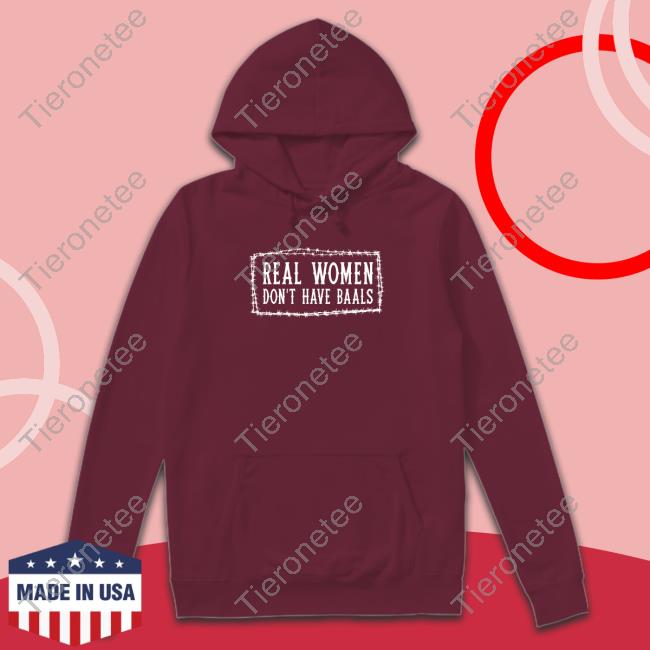 Real Women Don't Have Balls Hooded Sweatshirt