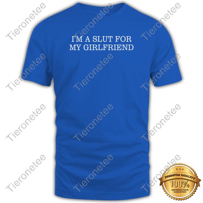 I'm A Slut For My Girlfriend She Junya On My Wata Until I Nabe She The K In My Kapital She Issey On My Miyake She Peter Does Me Shirts
