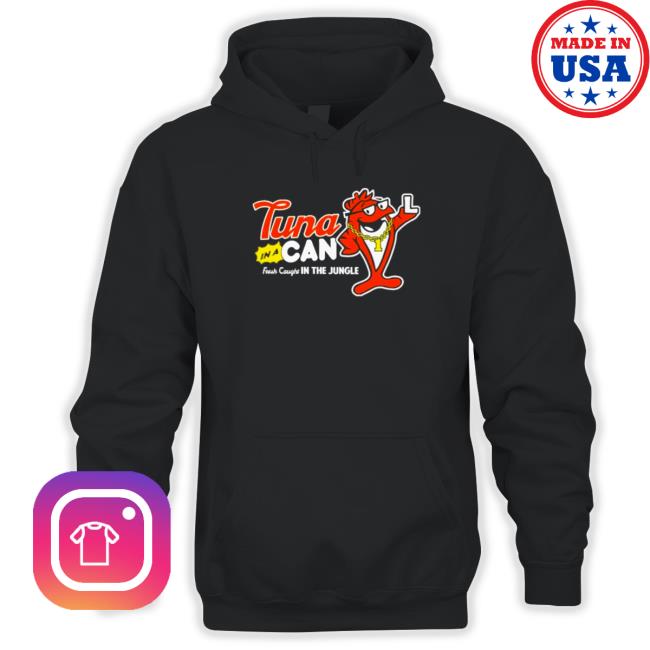 Official Tuna in a can fresh caught in the jungle Tee Shirts