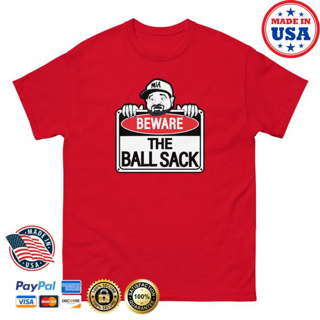 Dan Le Batard and Friends Beware The Ball Sack T Shirt