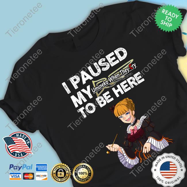 Beatrice I Paused My Umineko When They Cry To Be Here Shirt