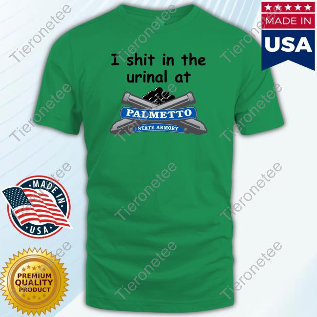 I Shit In The Urinal At Palmetto State Armory Hoodie