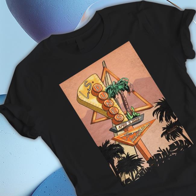 Official L.S. Dunes Los Angeles, CA Apr 9, 2023 Shirt