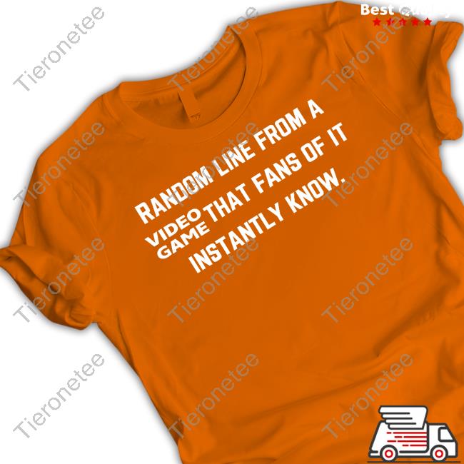 Official Random Line From A Video Game That Fans Of It Instantly Know graphic tees