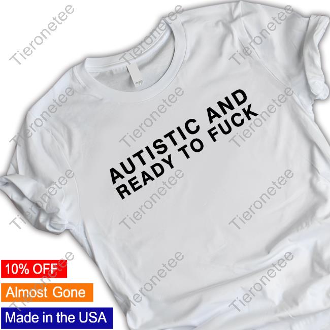 Autistic And Ready To Fuck Crewnecks