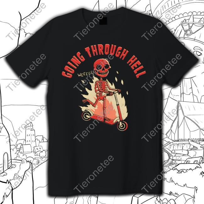 Going Through Hell TShirt