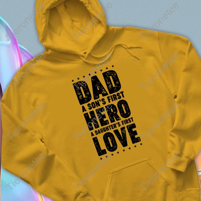 Official Destiny Dad A Son's First Hero A Daughter's First Love Shirt