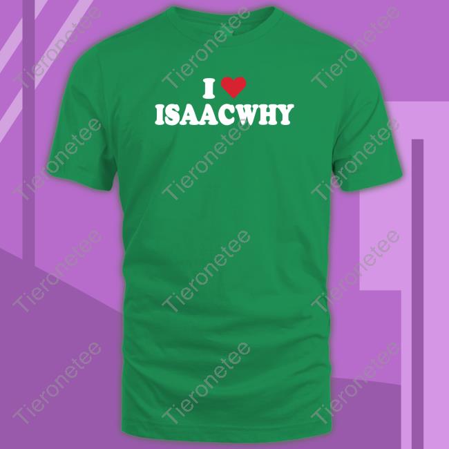 I Love Isaacwhy Sweatshirt