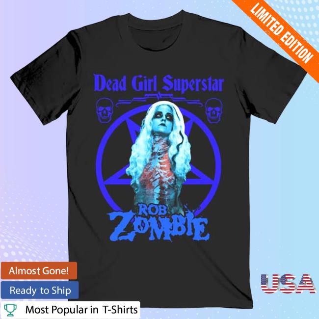 Official Rob Zombie Store Shop Dead Girl Superstar Tshirt Rob Zombie Apparel Shop RobZombie