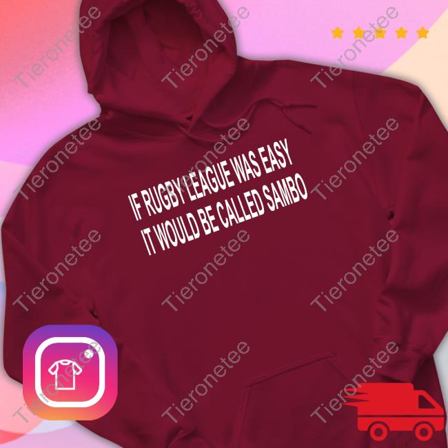 Alexander Volkanovski If Rugby League Was Easy It Would Be Called Sambo T Shirt