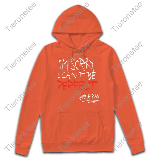 I'm Sorry I Can't Be Perfect Shirts