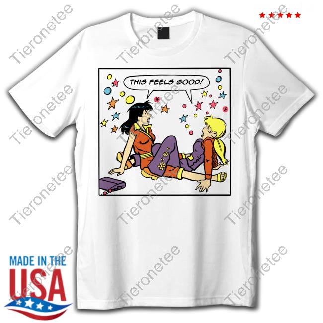 Archie This Feels Good Shirt