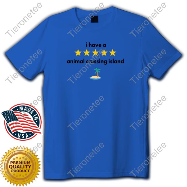 Mayplaystv 5 Star I Have A Animal Crossing Island Tee Alayna Ihavebrewster
