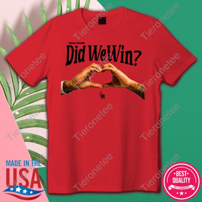 Damar Hamlin Did We Win Heart T Shirt